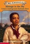 Message in the Sky : Corey's Underground Railroad Diary, Book Three