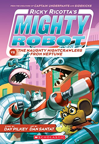 Ricky Ricotta's Mighty Robot vs. The Naughty Nightcrawlers From Neptune cover