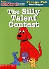 The Silly Talent Contest (Clifford the Big Red Dog: Phonics Fun Reading Program Pack 6, Book 7)