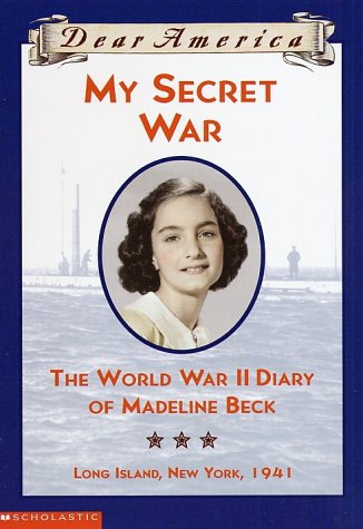 My Secret War : The World War II Diary of Madeline Beck (By: Kathryn Lasky) cover