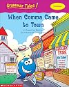 When Comma Came to Town (Grammar Tales: Commas)