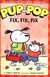 Pup and Pop Fix, Fix, Fix