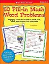 50 Fill-in Math Word Problems: Grades 4-6: Engaging Stories for Students to Read, Fill In, Solve, and Sharpen Their Math Skills