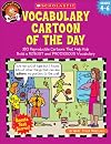 Vocabulary Cartoon Of The Day: 180 Reproducible Cartoons That Help Kids Build a ROBUST and PRODIGIOUS Vocabulary