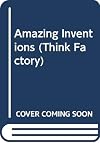 Amazing Inventions (Think Factory)
