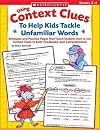 Teaching Students To Use Context Clues: Strategies and Practice Pages That Teach Students How to Use Context Clues to Build Vocabulary and Comprehension