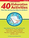 40 Elaboration Activities That Take Writing From Bland to Brilliant! Grades 2-4