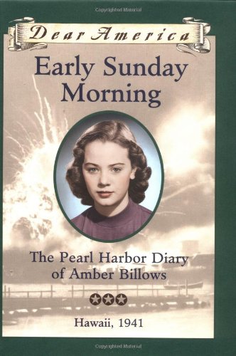 Early Sunday Morning: the Pearl Harbor Diary of Amber Billows, Hawaii, 1941 (By: Barry Denenberg) cover
