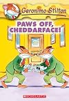 Paws Off, Cheddarface! (Geronimo Stilton, No. 6)