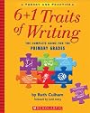 6 1 Traits of Writing: The Complete Guide for the Primary Grades