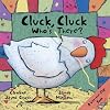 Cluck, Cluck Who's There?: A Lift-the-Flap Book