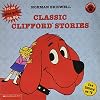 Classic Clifford Stories (Clifford: The Big Red Dog)