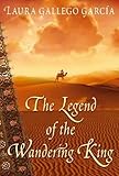 The Legend of the Wandering King
