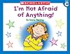 I'm Not Afraid of Anything! (Little Leveled Readers)
