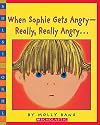 When Sophie Gets Angry -- Really, Really Angry...