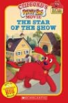 Clifford's Really Big Movie: The Star of the Show (Clifford the Big Red Dog)