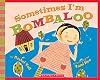 Sometimes I'm Bombaloo