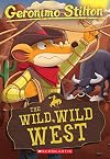 The Wild, Wild West (Geronimo Stilton, No. 21)