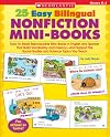 25 Easy Bilingual Nonfiction Mini-Books: Easy-to-Read Reproducible Mini-Books in English and Spanish That Build Vocabulary and Fluency―and Support the ... Science Topics You Teach (Teaching Resources)