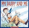 My Daddy And Me