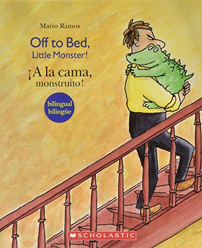 Cover of Off to Bed, Little Monster! / a La Cama, Monstruito!
