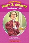 Susan B. Anthony: Fighter for Women's Rights (Easy Reader Biographies)