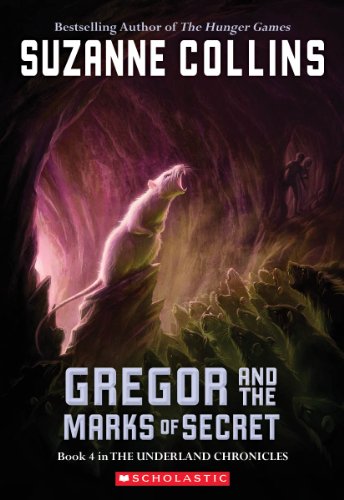 Gregor and the Marks of Secret written by Suzanne Collins
part of The Underland Chronicles