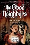 The Good Neighbors, Book 3: Kind