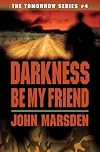 Darkness, Be My Friend
