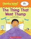 The Thing That Went Thump (Phonics Tales: th)