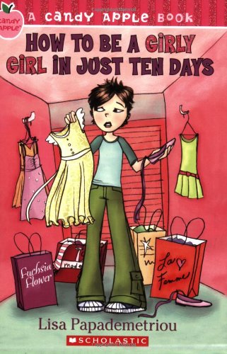 How to Be a Girly Girl in Just Ten Days (By: Lisa Papademetriou) cover