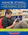 The Reading Zone: How to Help Kids Become Skilled, Passionate, Habitual, Critical Readers