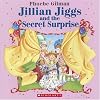Jillian Jiggs and the Secret Surprise