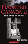 Haunted Canada 2 : True Tales of Terror