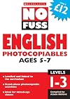 No Fuss English Photocopiables Ages 5-7: Levels 1-3 (No Fuss Photocopiables)