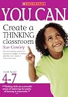 You Can Create a Thinking Classroom for Ages 4-7 (You Can..)