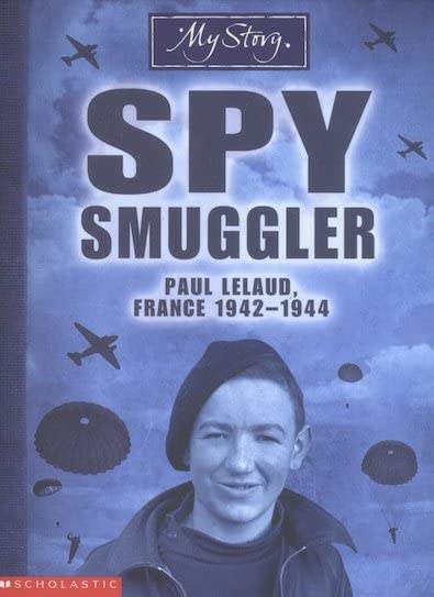 Spy Smuggler: Paul Lelaud, France, 1942-1944 book cover