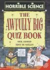 The Awfully Big Quiz Book (Horrible Science)