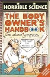 The Body Owner's Handbook (Horrible Science)