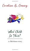 What Child Is This?: A Christmas Story