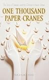 One Thousand Paper Cranes The Story Of Sadako And The Childrens Peace Statue