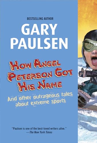 How Angel Peterson Got His Name and Other Outrageous Tales About Extreme Sports book cover