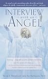 Interview With An Angel An Angel Reveals Astonishing Truths About Life And Death Religion The Aferlife Extraterrestrials The Power Of Love And More