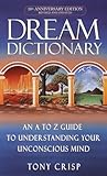 Dream Dictionary An Atoz Guide To Understanding Your Unconscious Mind