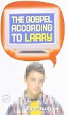 The Gospel According to Larry