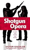 Shotgun Opera