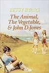The Animal, the Vegetable, & John D Jones