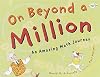 On Beyond a Million: An Amazing Math Journey