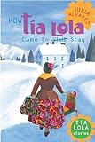 How Tia Lola Came To Visit Stay The Tia Lola Stories
