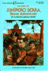 The Story of Junipero Serra: Brave Adventurer